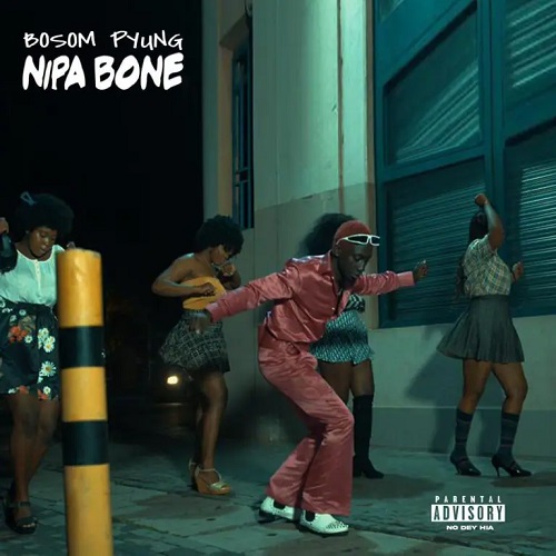 Bosom P_ Yung – Nipa Bone (Prod by GomezBeatx)