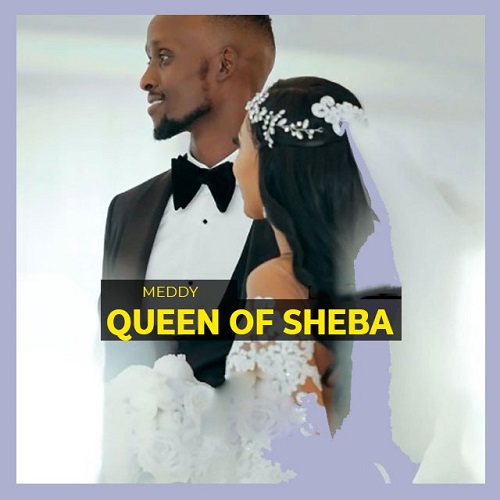 Meddy – Queen of Sheba (Prod By Momusic)