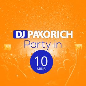 DJ Pakorich - Party in 10