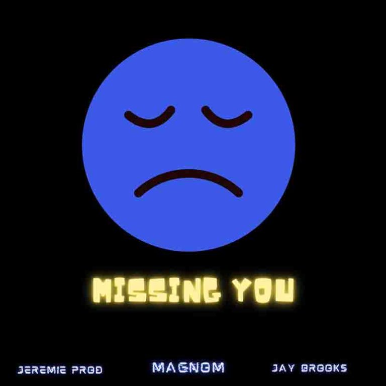 Magnom Ft Jeremie Prod & Jay Brooks – Missing You