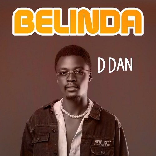 D Dan – Belinda (Prod By Mr Phresh)