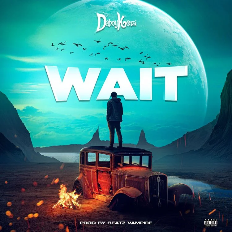 Daboy Kenzi – Wait (Produced by Beatz Vampire)