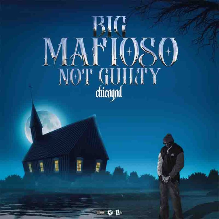 Chicogod – Big Mafioso Not Guilty Album (Full Download)