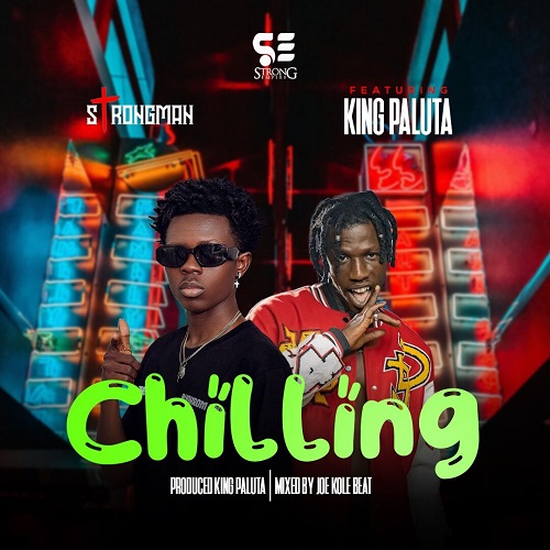 Strongman Ft King Paluta - Chilling